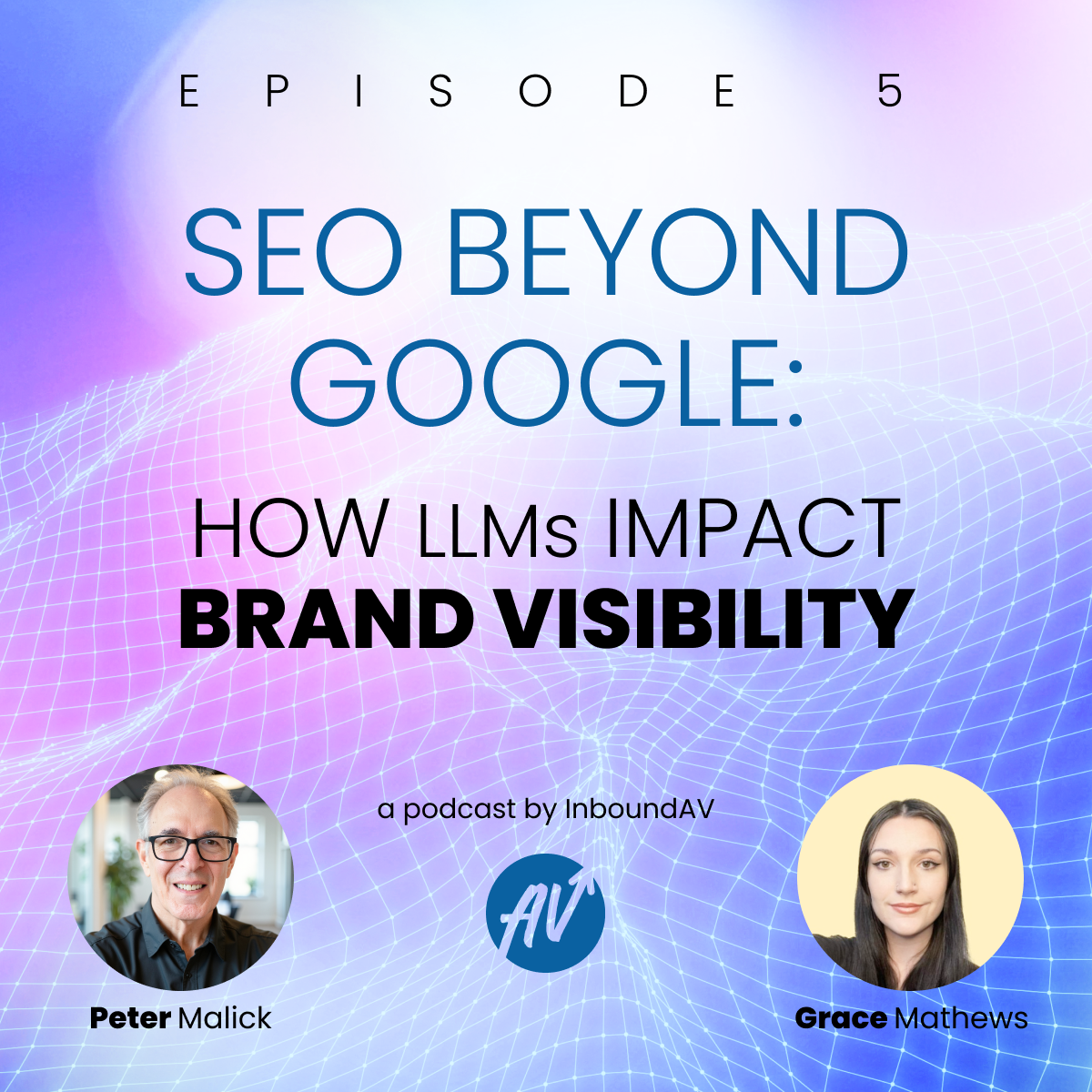 #5: SEO Beyond Google: How LLMs impact brand visibility