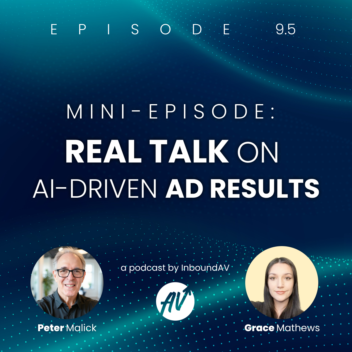 Mini-Episode: Real Talk on AI-Driven Ad Results